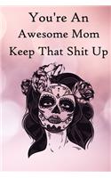 You're an Awesome Mom. Keep That Shit Up
