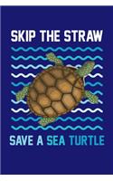 Skip The Straw Save A Sea Turtle