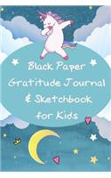 Black Paper Gratitude Journal & Sketchbook for Kids: For Gel Pen Writing and Drawing