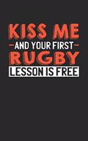 Kiss me and your first Rugby lesson is free: 6x9 - notebook - lined - 120 pages