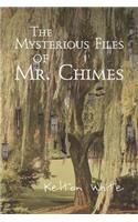 The Mysterious Files of Mr. Chimes