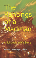 The Rantings of a Madman