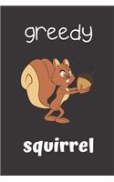 greedy squirrel