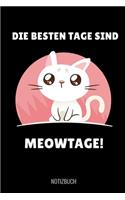 Die Besten Tage Sind Meowtage! Notizbuch: A5 Geschenkbuch PUNKTIERT zum Schulstart - Einschulung - Erster Schultag - Schulanfänger Geschenkidee - Mädchen - Junge - Kindergarten Abschied - Er