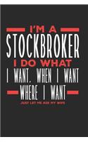 I'm a Stockbroker I Do What I Want, When I Want, Where I Want. Just Let Me Ask My Wife