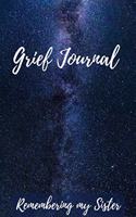 Grief Journal Remembering my Sister: Grieving The Loss Of Your Sister