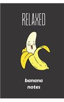 relaxed banana notes