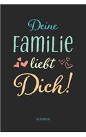 Deine Familie liebt Dich! Notizbuch
