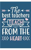 The Best Teachers Teach From The Heart