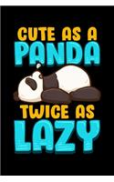 Cute As a Panda Twice As Lazy