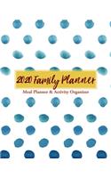 2020 Family Planner: Meal Planner & Activity Organizer - 8 x 10 Weekly & Monthly Planner