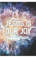 Jesus is Our Joy