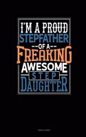 I Am A Proud Stepfather Of A Freaking Awesome Stepdaughter