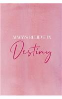 Always Believe In Destiny