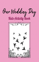 Our Wedding Day: Kids Activity Book