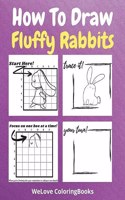 How To Draw Fluffy Rabbits: A Step-by-Step Drawing and Activity Book for Kids to Learn to Draw Fluffy Rabbits