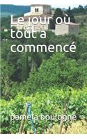 Le jour où tout a commencé