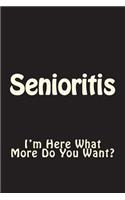 Senioritis: I'm Here What More Do You Want Journal: Blank Lined Journal 6x9 - Funny Gift for Seniors Class of 2019(3 Senioritis Notebooks)