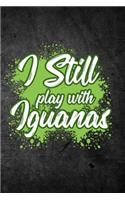 I Still Play With Iguanas