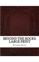 Beyond The Rocks: Large Print