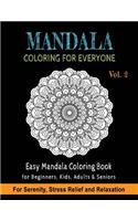 Mandala Coloring For Everyone: Easy Mandala Coloring Book for Beginners, Kids, Adults & Seniors Astonishing Mandala Art Patterns and Designs Relaxation, Meditation, Mindfulness, H