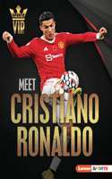 Meet Cristiano Ronaldo: World Cup Soccer Superstar(Sports VIPs (Lerner Sports))