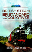 British Steam: Br Standard Locomotives