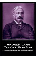 Andrew Lang - The Violet Fairy Book: "You can cover a great deal of country in books"