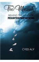 The Messiah: Behind The Veils Of Misinterpretations