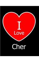I Love Cher: Large Black Notebook/Journal for Writing 100 Pages, Cher Gift for Women and Men