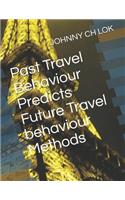 Past Travel Behaviour Predicts Future Travel Behaviour Methods