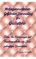 Mehrgenerationen-Geführtes Journaling Für Großeltern: Teilen Sie Erinnerungen Und Familiengeschichte Mit Ihren Zukünftigen Generationen