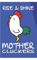 Rise and Shine Mother Cluckers