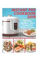 Instant Pot Cookbook 2019 - 300 Easy, Healthy, Tasty Instant Pot Taste of Home: Instant Pot Bible Cookbook, Instant Pot Dump Recipes, Fresh and Healthy Instant Pot Cookbook, Instant Pot Cookbook Everyday Recipes, Instant Pot Ultra Cookbook