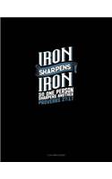 Iron Sharpens Iron So One Person Sharpens Another - Proverbs 27: 17: 3 Column Ledger