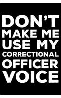 Don't Make Me Use My Correctional Officer Voice