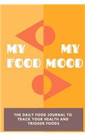 My Food My Mood - The Daily Food Journal to Track Your Health and Trigger Foods