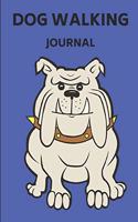 Dog Walking Journal: A Dog Owner`s Organizer Journal Logbook