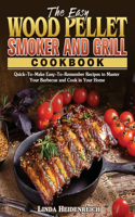 Easy Wood Pellet Smoker and Grill Cookbook