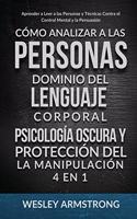 Cómo Analizar a las Personas, Dominio del Lenguaje Corporal, Psicología Oscura y Protección del la Manipulación 4 en 1