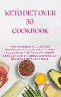 Keto Diet Over 50 Cookbook
