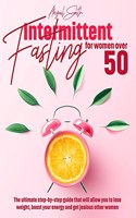 Intermittent Fasting For Women Over 50