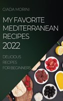 My Favorite Mediterranean Recipes 2022