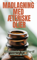 Madlagning Med ÆTeriske Olier