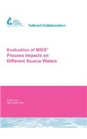 Evaluation of Miex Process Impacts on Different Source Waters