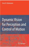 Dynamic Vision for Perception and Control of Motion