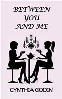 Between You And Me
