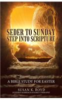 Seder to Sunday Step into Scripture: A Bible Study for Easter