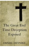 Great End Time Deception Exposed