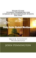 Study Guide Student Workbook for A Series of Unfortunate Events The End: Quick Student Workbooks(Quick Student Workbooks)